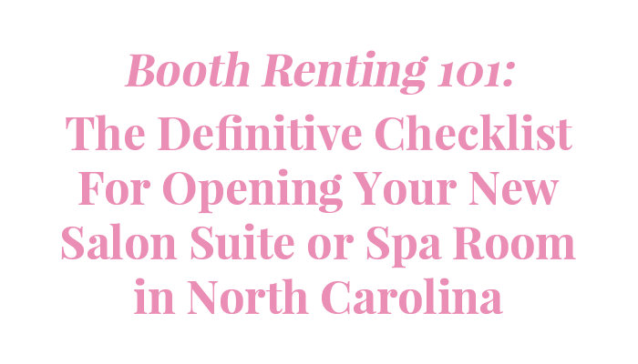 The Definitive Checklist For Opening Your New Salon Suite or Spa Room in North Carolina